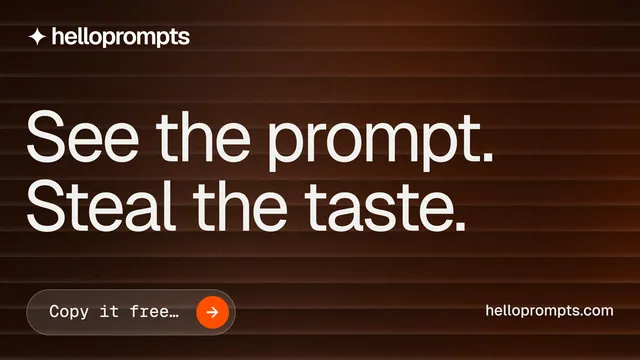 Landscape graphic for HelloPrompts: "See the prompt. Steal the taste." Agentic glass style, poster layout, dark palette in orange, black, grey.