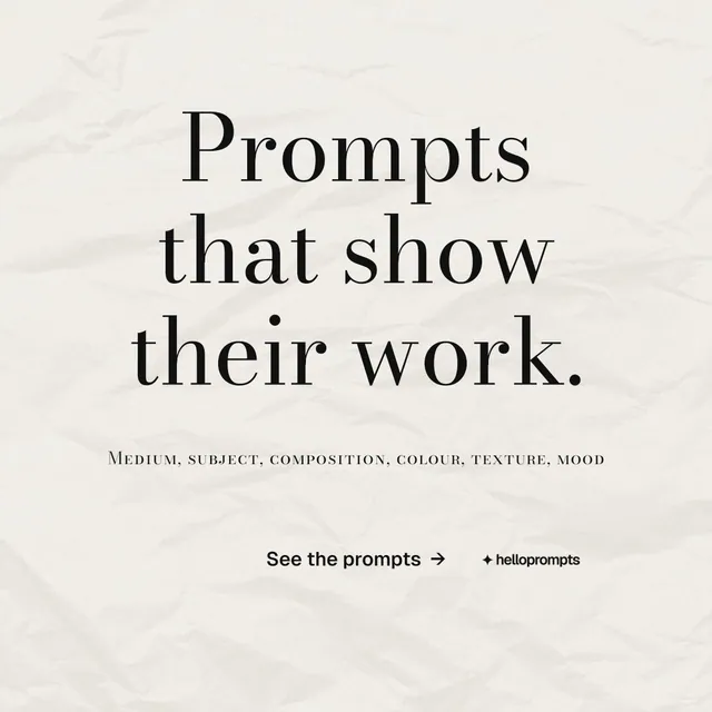 Instagram post for HelloPrompts: "Prompts that show their work." Minimal luxury style, smallcaps layout, light palette in yellow, white, grey.