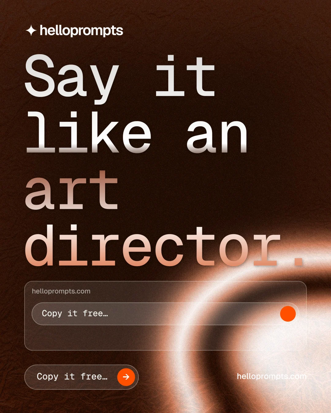 Instagram portrait post for HelloPrompts: "Say it like an art director." Agentic glass style, poster layout, dark palette in orange, black.