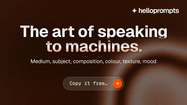 Landscape graphic for HelloPrompts: "The art of speaking to machines." Agentic glass style, centred layout, dark palette in black, grey, orange.