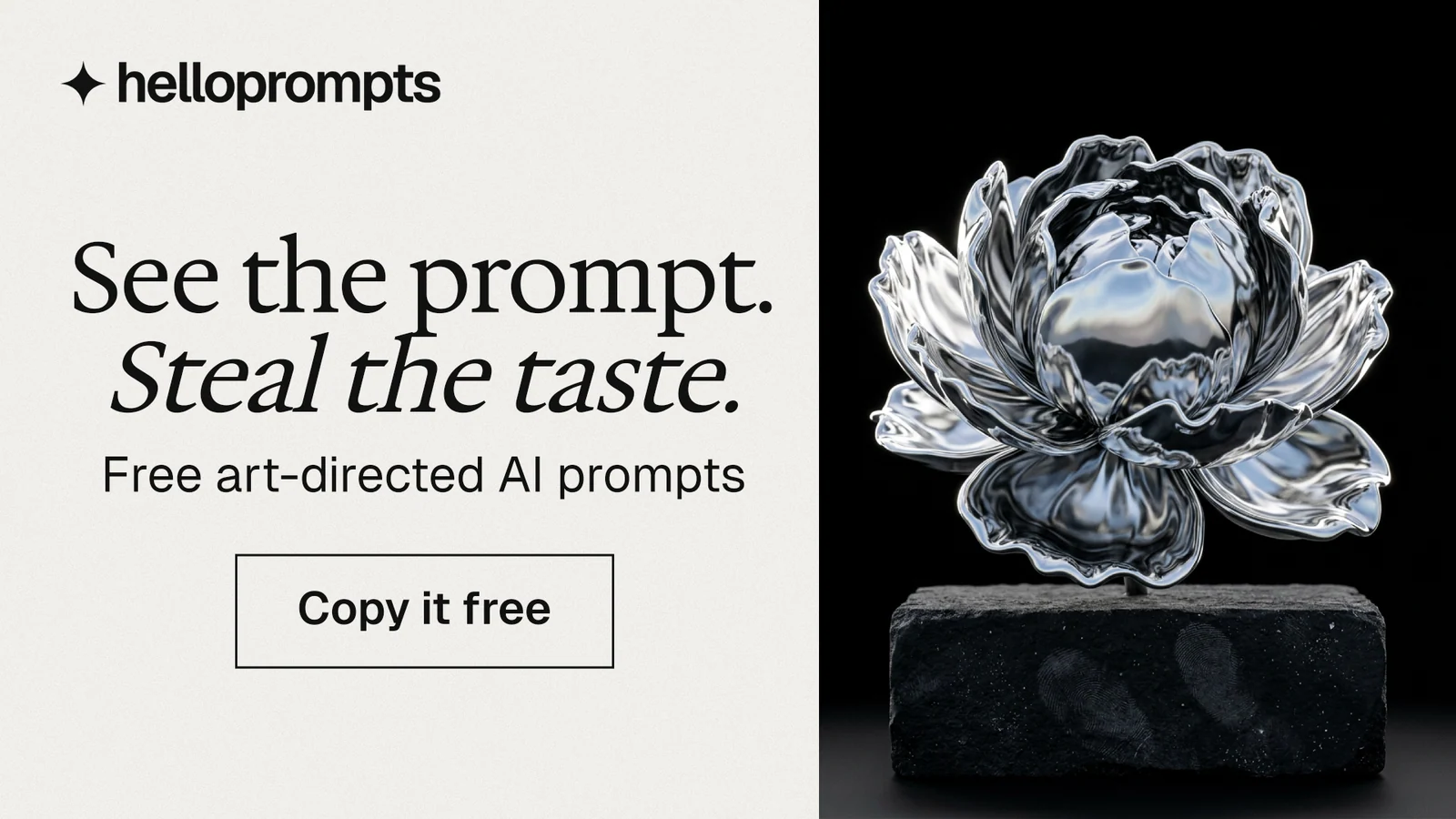 Landscape graphic for HelloPrompts: "See the prompt. Steal the taste." Editorial style, skeleton layout, light palette in white, black, grey.