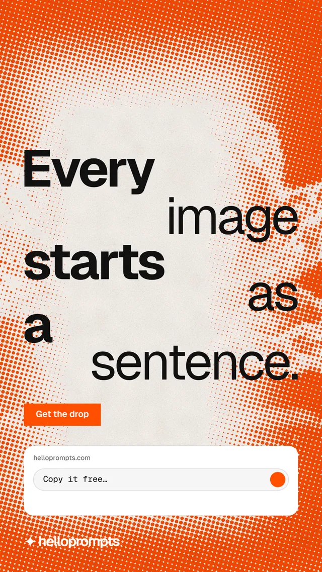 Instagram story for HelloPrompts: "Every image starts as a sentence." Swiss style, stacked layout, light palette in orange, white.