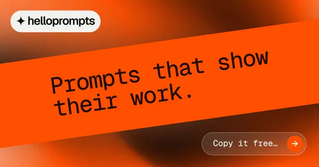 Social ad for HelloPrompts: "Prompts that show their work." Agentic glass style, diagonal layout, dark palette in orange.