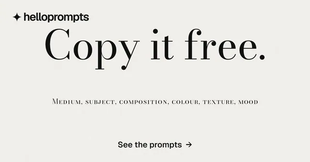 Social ad for HelloPrompts: "Copy it free." Minimal luxury style, smallcaps layout, light palette in white, grey.