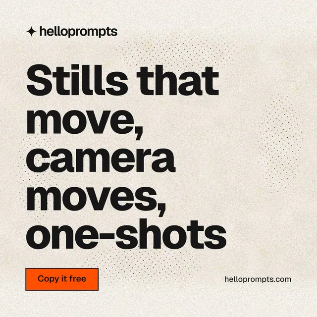 Instagram post for HelloPrompts: "Stills that move, camera moves, one-shots". Ink sticker style, poster layout, light palette in orange, grey, white.