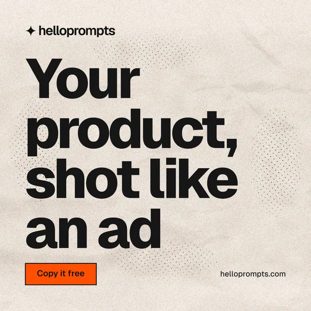 Instagram post for HelloPrompts: "Your product, shot like an ad". Ink sticker style, poster layout, light palette in orange, grey.