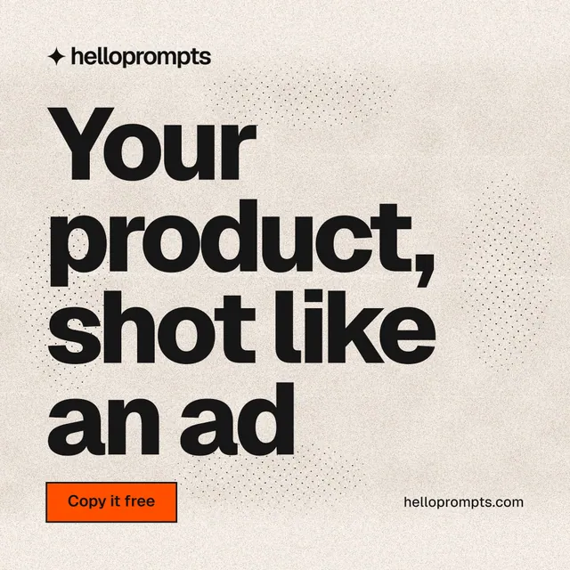 Instagram post for HelloPrompts: "Your product, shot like an ad". Ink sticker style, poster layout, light palette in orange, grey.