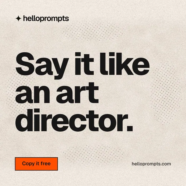 Instagram post for HelloPrompts: "Say it like an art director." Ink sticker style, poster layout, light palette in orange, grey.