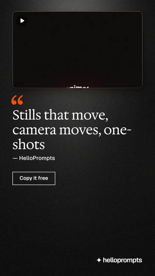 Instagram story for HelloPrompts: "Stills that move, camera moves, one-shots". Dark deco style, quote layout, dark palette in black, grey.