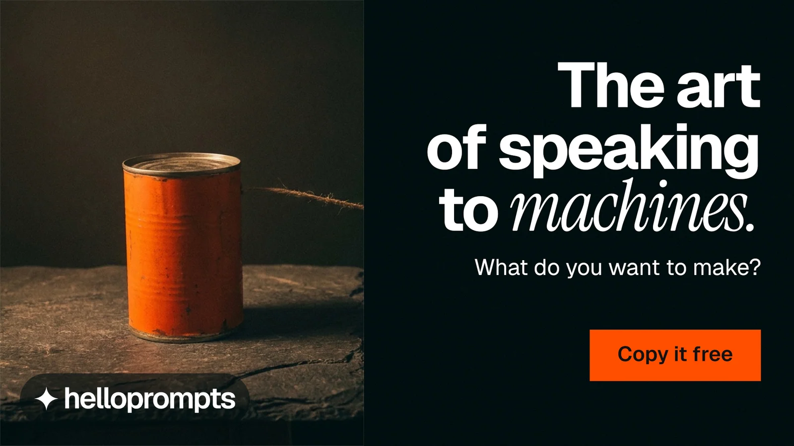 Landscape graphic for HelloPrompts: "The art of speaking to machines." Swiss style, right layout, dark palette in black, orange.