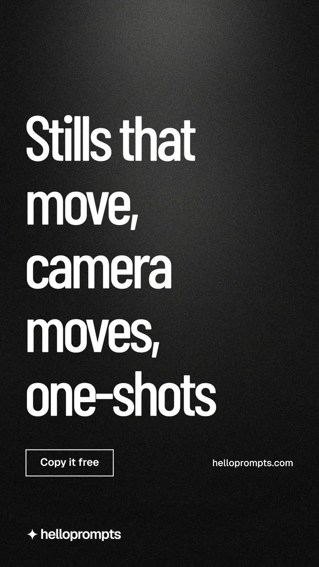 Instagram story for HelloPrompts: "Stills that move, camera moves, one-shots". Dark deco style, poster layout, dark palette in black, grey.