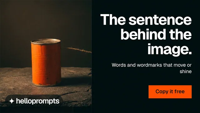 Landscape graphic for HelloPrompts: "The sentence behind the image." Swiss style, right layout, dark palette in black, orange.