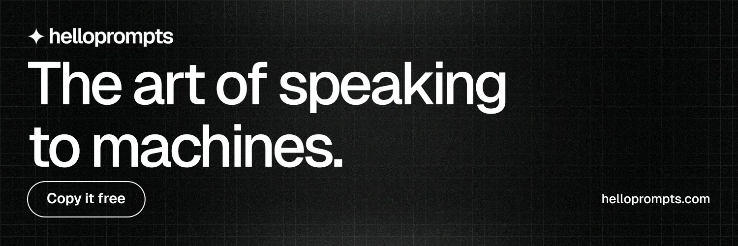 X header for HelloPrompts: "The art of speaking to machines." Phosphor atlas style, poster layout, dark palette in black, grey.