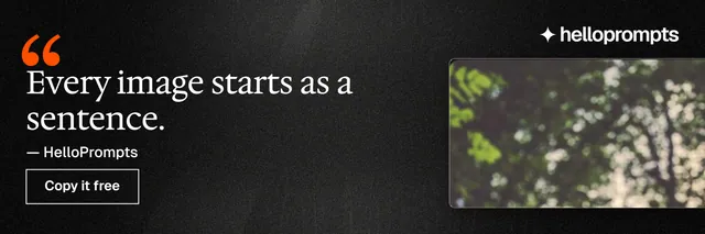 X header for HelloPrompts: "Every image starts as a sentence." Dark deco style, quote layout, dark palette in black, grey.
