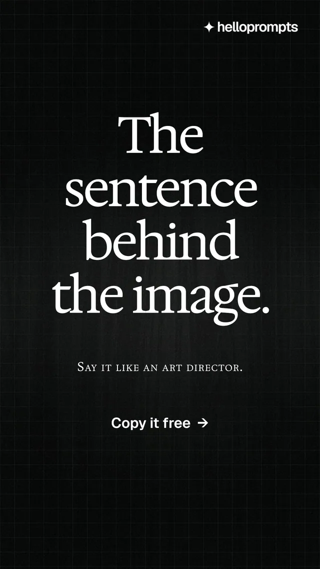 Instagram story for HelloPrompts: "The sentence behind the image." Phosphor atlas style, smallcaps layout, dark palette in black.