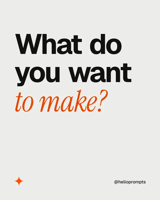 Instagram portrait post for HelloPrompts: "What do you want to make?" Editorial style, technique:mixed type lockup layout, light palette in white, grey.