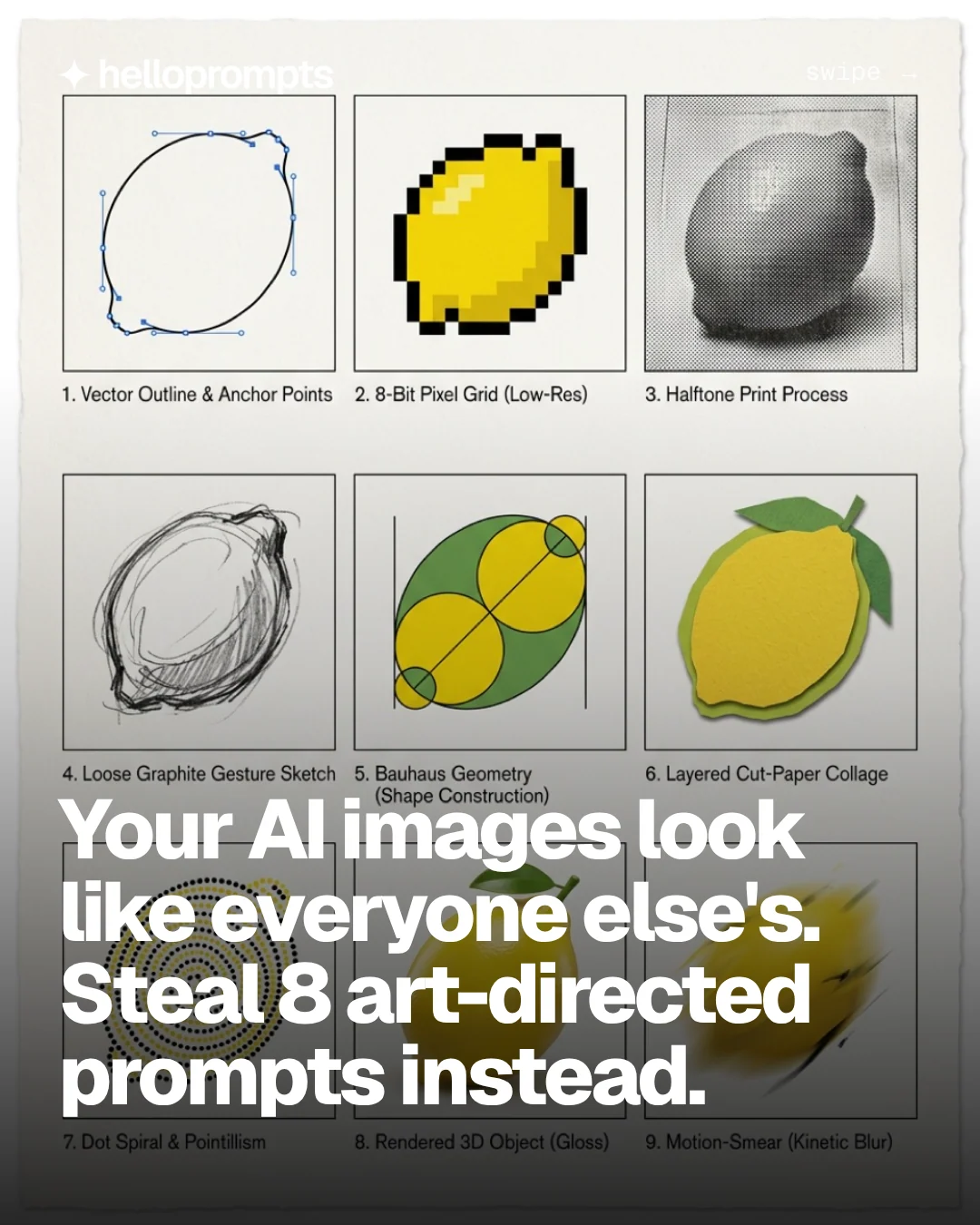 Carousel for HelloPrompts: "Your AI images look like everyone else's. Steal 8 art-directed prompts instead.". Prompt listicle carousel, 10 slides, light palette.