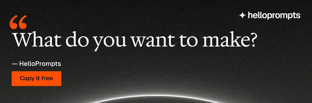 X header for HelloPrompts: "What do you want to make?" Swiss style, quote layout, dark palette in black, grey.