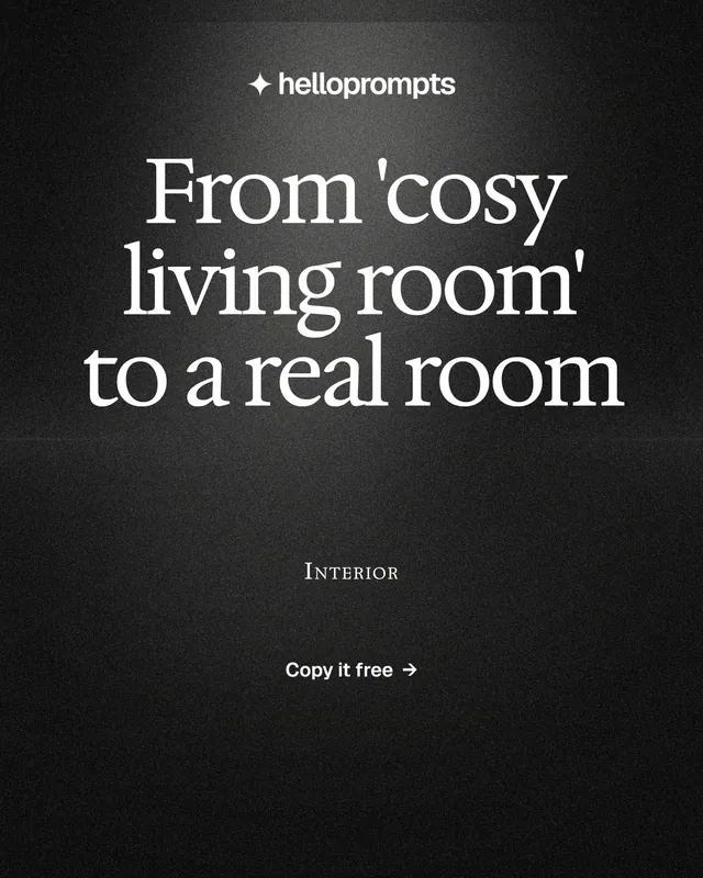 Instagram portrait post for HelloPrompts: "From 'cosy living room' to a real room". Dark deco style, smallcaps layout, dark palette in black, grey.
