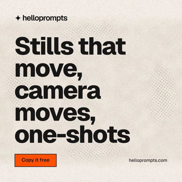 Instagram post for HelloPrompts: "Stills that move, camera moves, one-shots". Ink sticker style, poster layout, light palette in orange, grey.