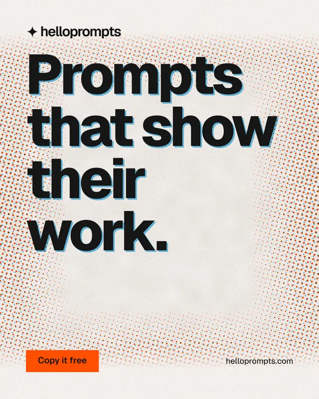 Instagram portrait post for HelloPrompts: "Prompts that show their work." Retro print style, poster layout, light palette in orange, white, grey.