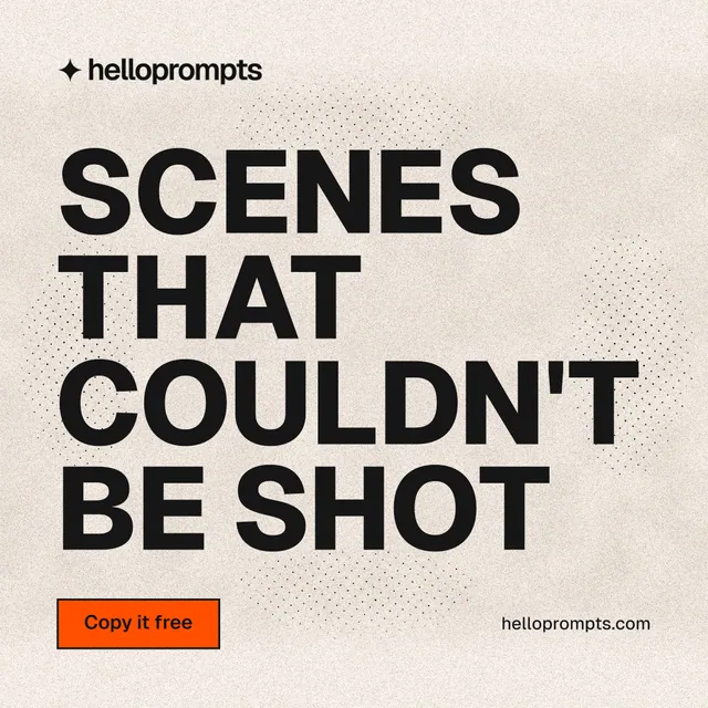 Instagram post for HelloPrompts: "Scenes that couldn't be shot". Ink sticker style, poster layout, light palette in orange, grey.