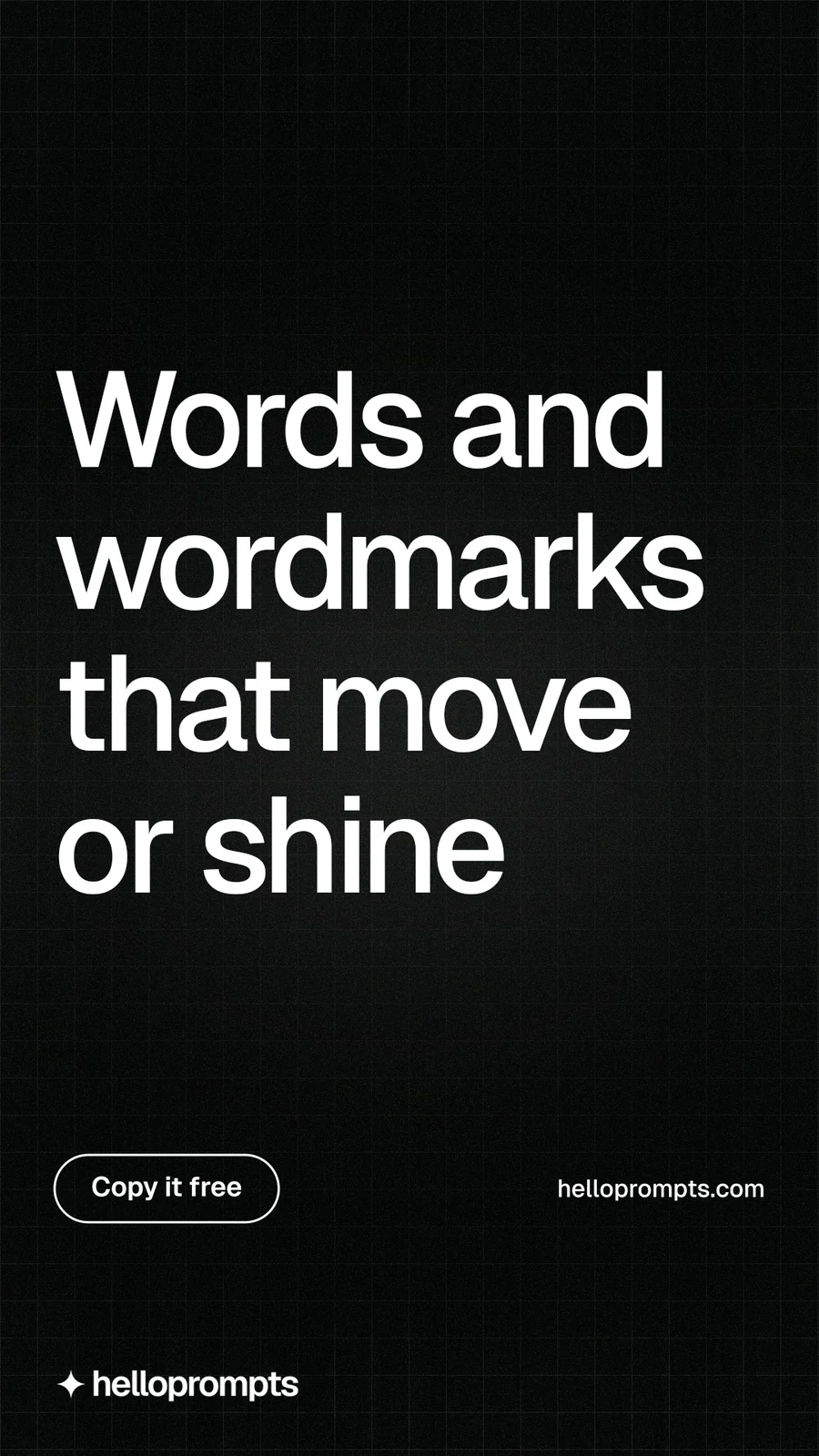 Instagram story for HelloPrompts: "Words and wordmarks that move or shine". Phosphor atlas style, poster layout, dark palette in black, grey.