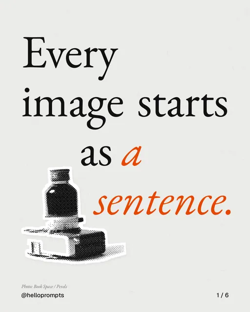 Carousel for HelloPrompts: "Every image starts as a sentence.". Cutout essay, 6 slides, light palette.