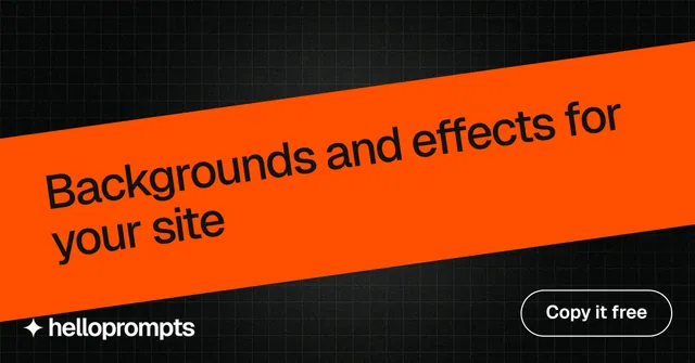 Social ad for HelloPrompts: "Backgrounds and effects for your site". Phosphor atlas style, diagonal layout, dark palette in orange, black.