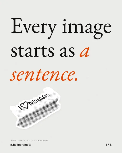 Carousel for HelloPrompts: "Every image starts as a sentence.". Cutout essay, 6 slides, light palette.