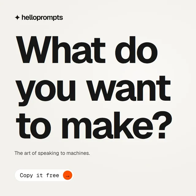 Video for HelloPrompts: "What do you want to make?". Doc motion loop, 6.0 s, light palette.
