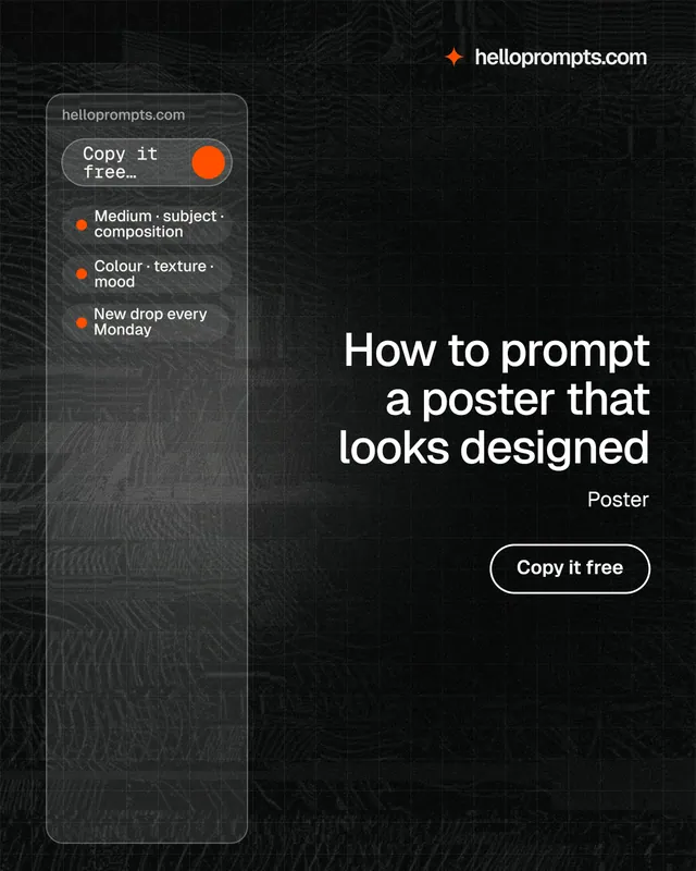 Instagram portrait post for HelloPrompts: "How to prompt a poster that looks designed". Phosphor atlas style, right layout, dark palette in black, grey.
