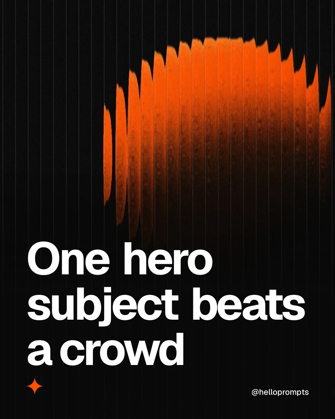 Video for HelloPrompts: "One hero subject beats a crowd". Shader loop, 6.0 s, dark palette.