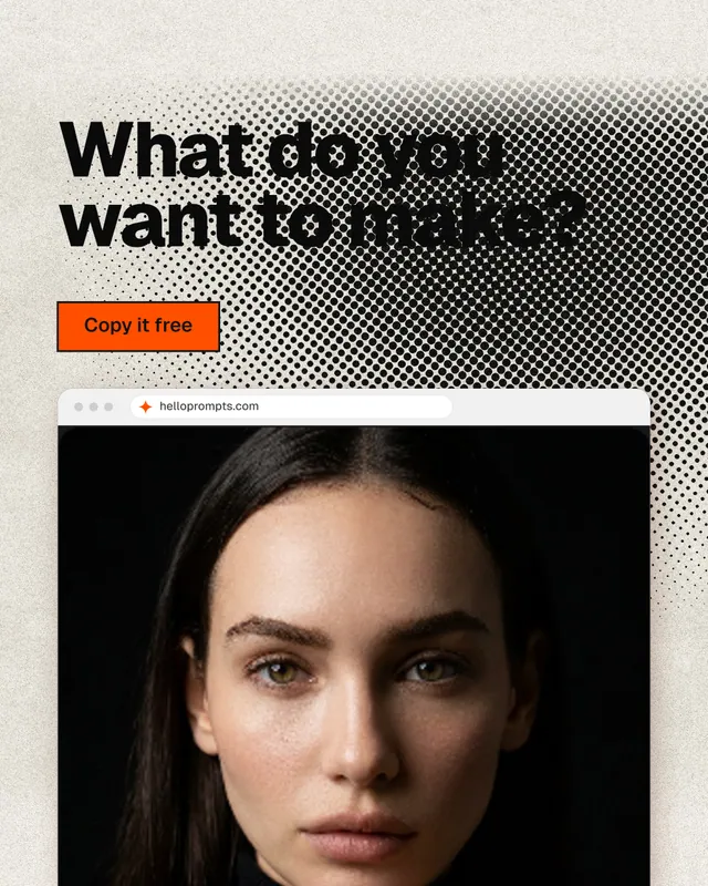 Instagram portrait post for HelloPrompts: "What do you want to make?" Ink sticker style, browser layout, light palette in black, orange, white.