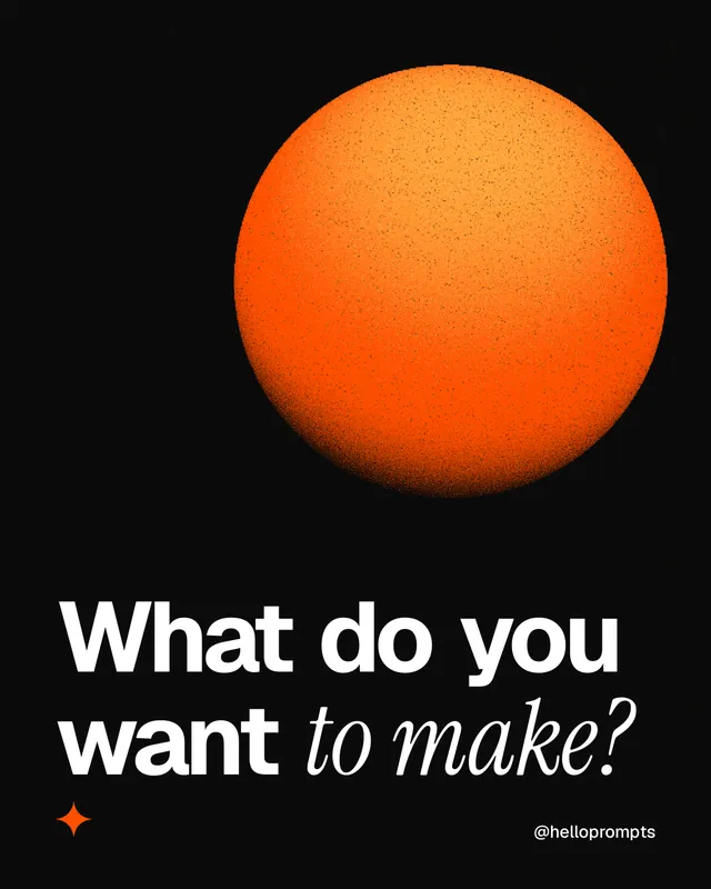Instagram portrait post for HelloPrompts: "What do you want to make?" Auto 4x5 style, technique:shader field layout, dark palette in black, brown.