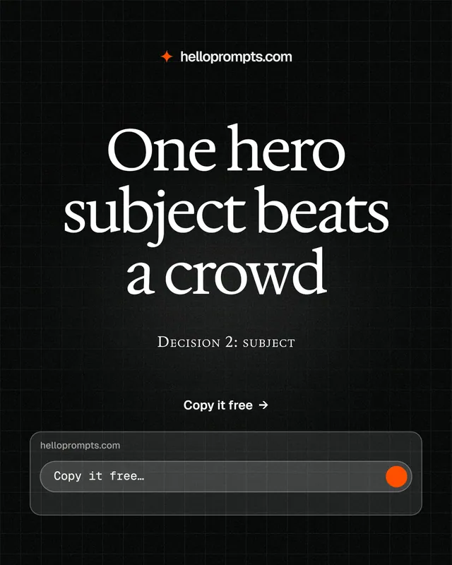 Instagram portrait post for HelloPrompts: "One hero subject beats a crowd". Phosphor atlas style, smallcaps layout, dark palette in black, grey.