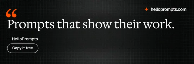 X header for HelloPrompts: "Prompts that show their work." Phosphor atlas style, quote layout, dark palette in black, grey.