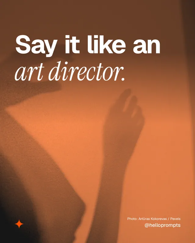 Instagram portrait post for HelloPrompts: "Say it like an art director." Duotone style, technique:pexels ingredient layout, dark palette in orange, brown.