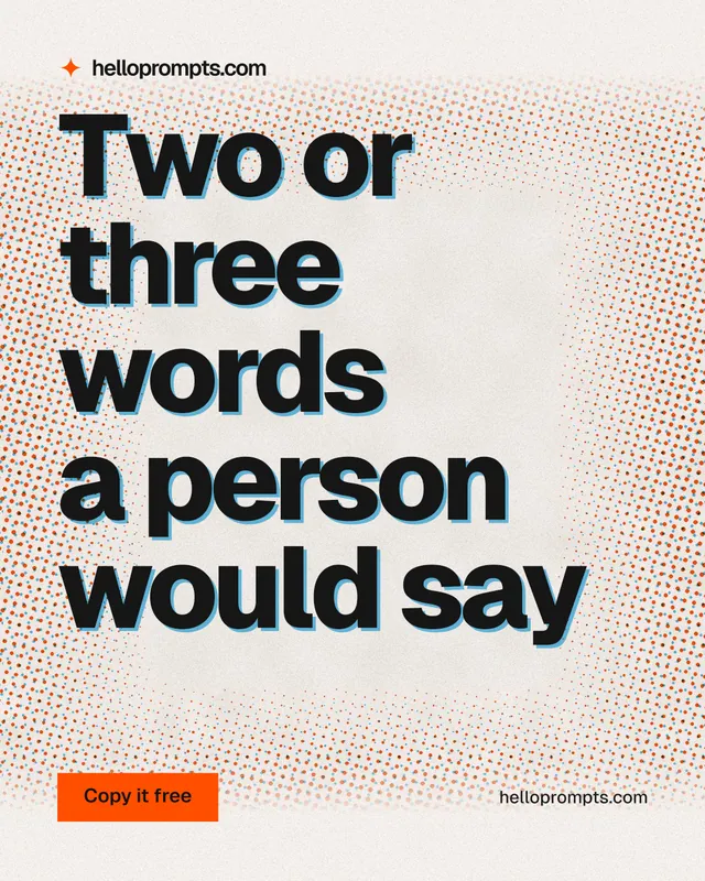 Instagram portrait post for HelloPrompts: "Two or three words a person would say". Retro print style, poster layout, light palette in orange, grey, white.