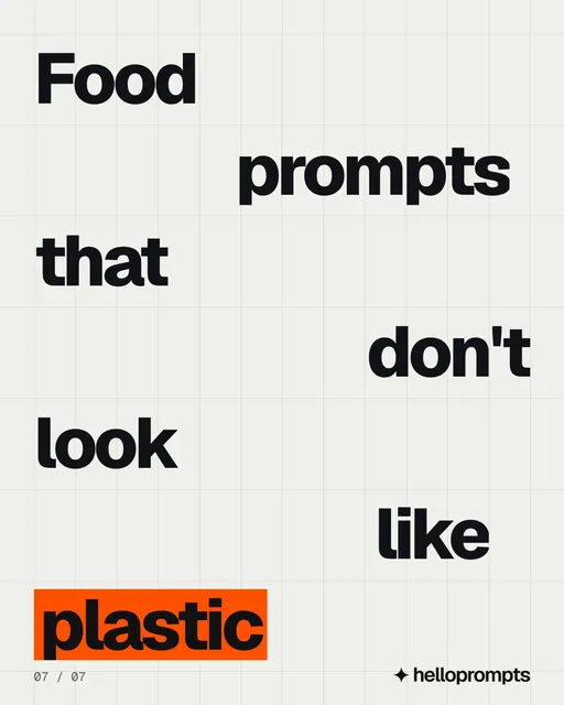 Video for HelloPrompts: "Food prompts that don't look like plastic". Kinetic type grid, 6.0 s, light palette.