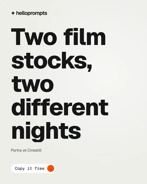 Video for HelloPrompts: "Two film stocks, two different nights". Doc motion loop, 7.0 s, light palette.