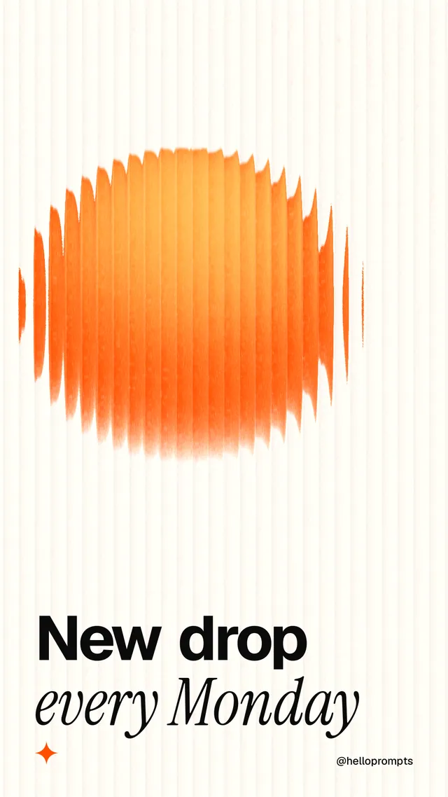 Instagram story for HelloPrompts: "New drop every Monday". Auto 9x16 style, technique:shader field layout, light palette in white, orange.