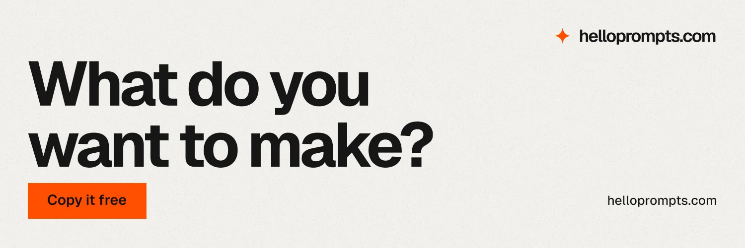 X header for HelloPrompts: "What do you want to make?" Swiss style, poster layout, light palette in white, grey.