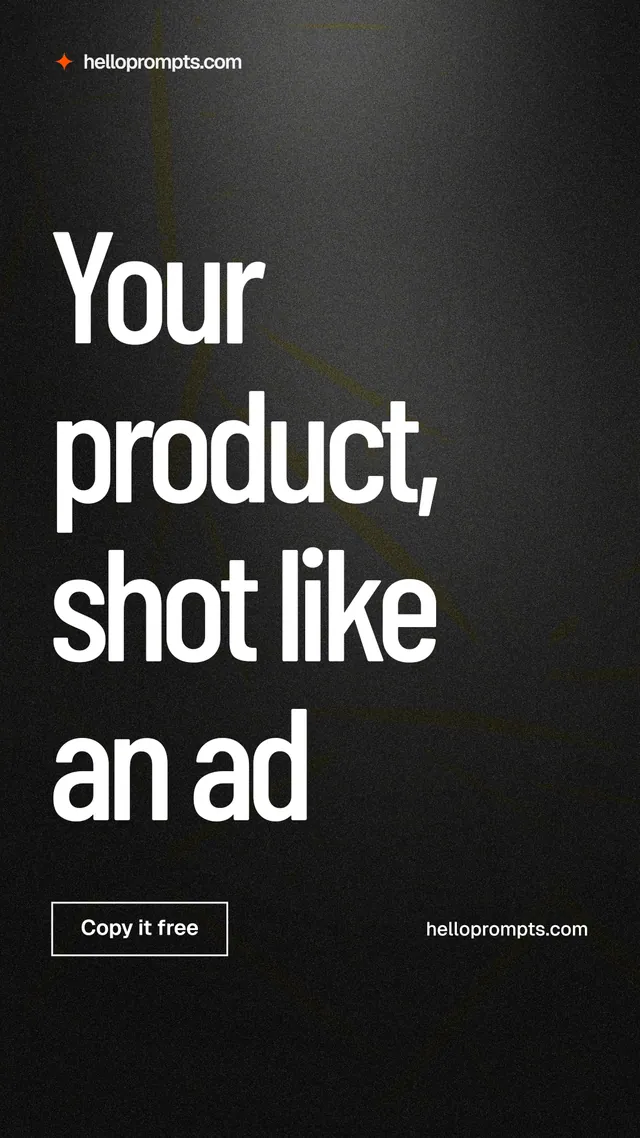 Instagram story for HelloPrompts: "Your product, shot like an ad". Dark deco style, poster layout, dark palette in black, grey.
