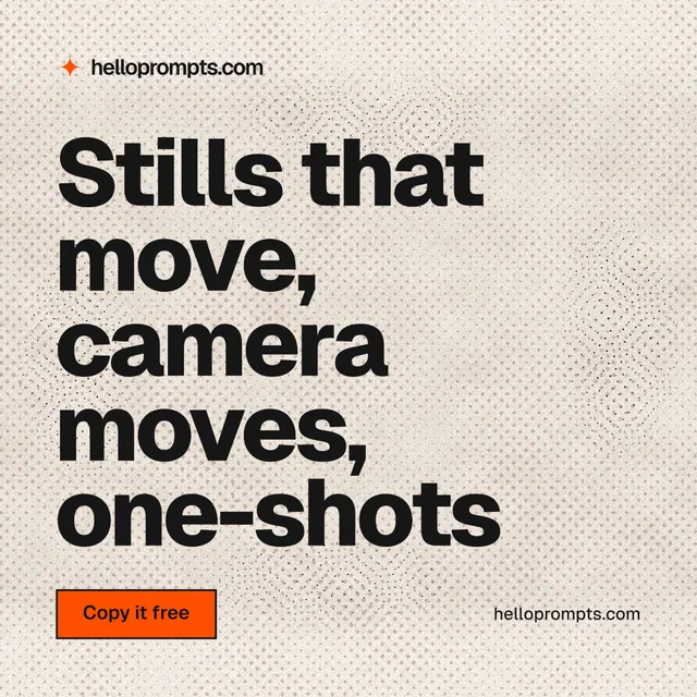 Instagram post for HelloPrompts: "Stills that move, camera moves, one-shots". Ink sticker style, poster layout, light palette in orange, grey.
