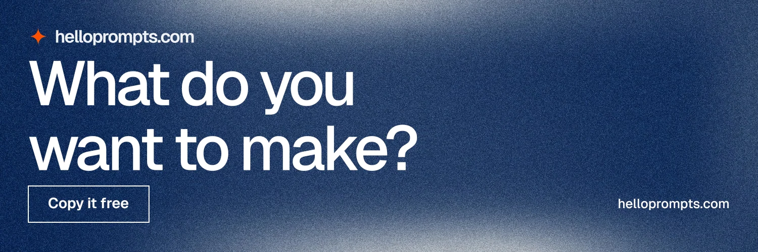 X header for HelloPrompts: "What do you want to make?" Cyanotype style, poster layout, dark palette in blue, grey.