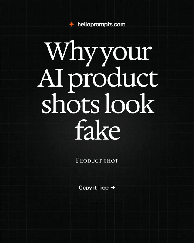 Instagram portrait post for HelloPrompts: "Why your AI product shots look fake". Phosphor atlas style, smallcaps layout, dark palette in black.
