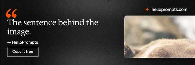 X header for HelloPrompts: "The sentence behind the image." Dark deco style, quote layout, dark palette in black, grey, orange.