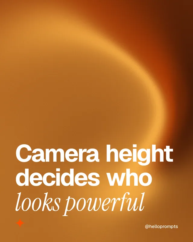 Instagram portrait post for HelloPrompts: "Camera height decides who looks powerful". Auto 4x5 style, technique:shader field layout, light palette in orange.