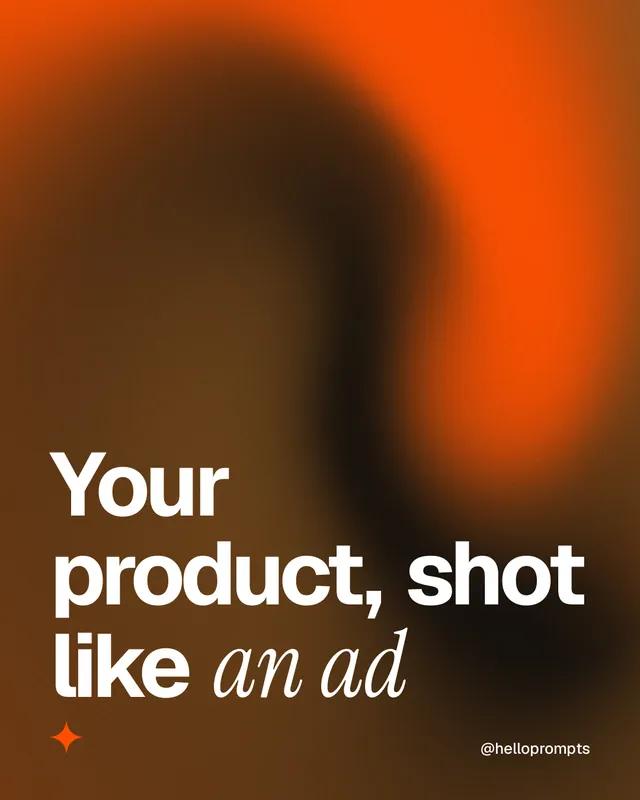 Instagram portrait post for HelloPrompts: "Your product, shot like an ad". Auto 4x5 style, technique:shader field layout, dark palette in orange.